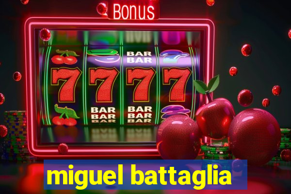 miguel battaglia